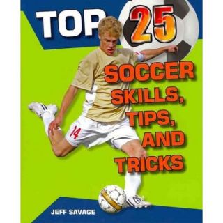 Top 25 Soccer Skills, Tips, and Tricks