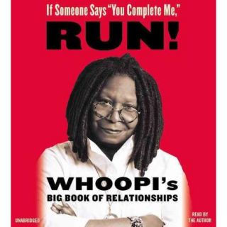 Whoopi's Big Book of Relationships: If Someone Says "You Complete Me", RUN! Library Edition