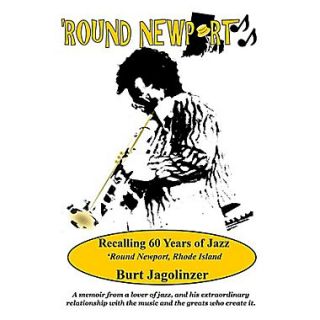 Round Newport: Recalling 60 Years of Jazz Round Newport, Rhode Island