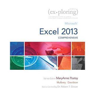 Exploring: Microsoft Excel 2013, Comprehensive