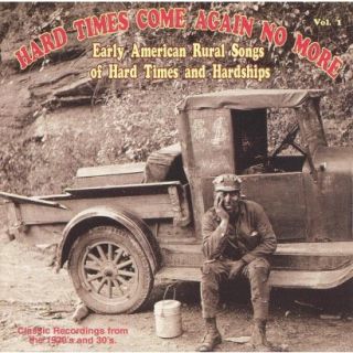 Hard Times Come Again No More, Vol. 1