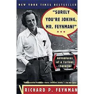 Surely Youre Joking, Mr. Feynman! (Reprint) (Paperback)