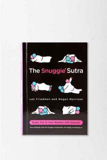 Snuggie Sutra By Lex Friedman, Megan Morrison & Sam Gasner