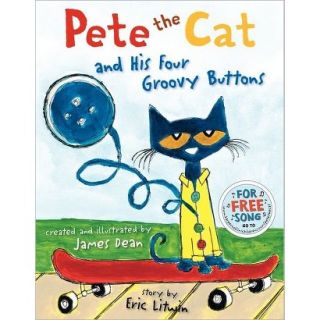 Pete the Cat and His Four Groovy Buttons by Eric Litwin & James Dean