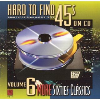 Hard to Find 45s on CD, Vol. 6: More Sixties Classics
