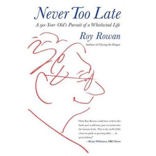 Never Too Late: A 90 Year Olds Pursuit of a Whirlwind Life