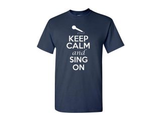 Keep Calm and Sing On Adult T Shirt Tee