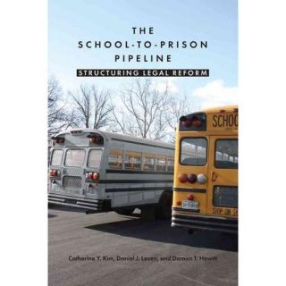 The School to Prison Pipeline: Structuring Legal Reform