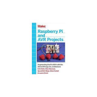 Make: Raspberry Pi and AVR Projects ( Make) (Paperback)