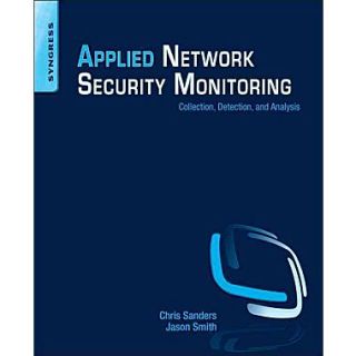 Applied Network Security Monitoring Collection, Detection, and Analysis