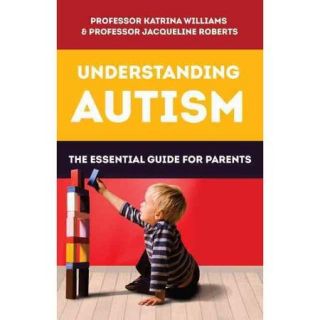 Understanding Autism: The Essential Guide for Parents