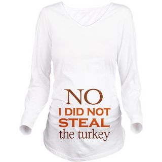 Cafepress No I Did Not Steal The Turkey Long Sleeve Maternity T Shirt