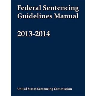 Federal Sentencing Guidelines Manual 2013 2014