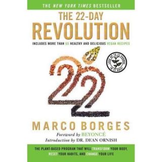 The 22 Day Revolution: The Plant Based Program That Will Transform Your Body, Reset Your Habits, and Change Your Life