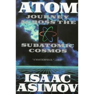 Atom: Journey Across the Subatomic Cosmos