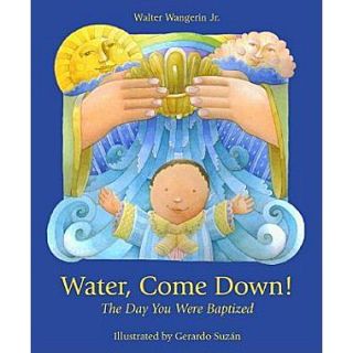 Water Come Down (Day You Were Baptized)