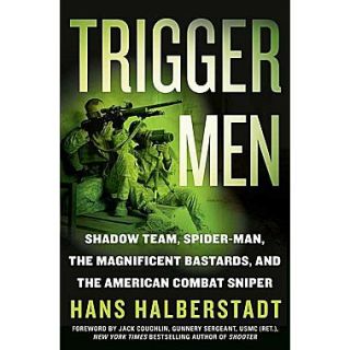 Trigger Men: Shadow Team, Spider Man, the Magnificent Bastards, and the American Combat Sniper